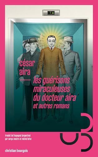 Les guérisons miraculeuses du docteur Aira – et autres romans (French Edition)