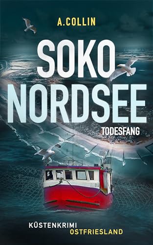 SOKO NORDSEE - Todesfang: Küstenkrimi Ostfriesland (SOKO NORDSEE Krimi 5) (Küstenkrimis SOKO NORDSEE) (German Edition)