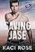Saving Jase by Kaci Rose