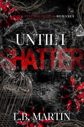 Until I Shatter (Kindle Edition)