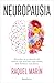 Neuropausia: Descubre la revolución del cerebro que nos hace más sabias, más fuertes y más libres (Spanish Edition)