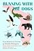Running With The Dogs: True Adventure Stories by Wildlife Biologists