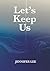 Let's Keep Us