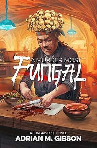 A Murder Most Fungal: A Fungalverse Novel