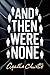 And Then There Were None by Agatha Christie