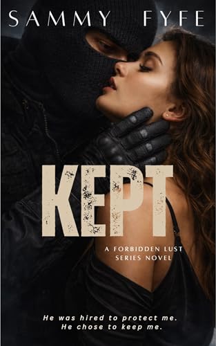 Kept: A Masked Man Dark Romance (The Forbidden Lust Series)