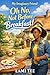 Oh No, Not Before Breakfast!: A Laugh-Out-Loud, No-Murder Cozy Mystery (My Imaginary Friend Book 1)