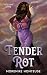 Tender Rot