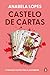 Castelo de Cartas by Anabela Lopes