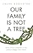Our Family Is Not a Tree by Laura Boonstra