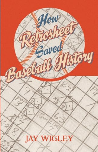 How Retrosheet Saved Baseball History (Paperback)