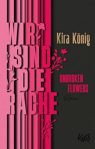 Unbroken Flowers − Wir sind die Rache (Unbroken-Flowers-Duett #1)