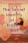 The Secret Identity of a Broken Girl (Willowbury University 1) (German Edition)
