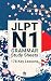 JLPT N1 Grammar Study Sheets by Sakura Edition