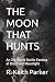 THE MOON THAT HUNTS: An Old...