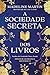 A Sociedade Secreta dos Livros