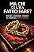 Ma chi ce l'ha fatto fare?:...