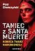 Taniec z Santa Muerte. Kobieca twarz narkobiznesu by Piotr Chomczyński