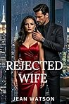 Rejected Wife: A ...