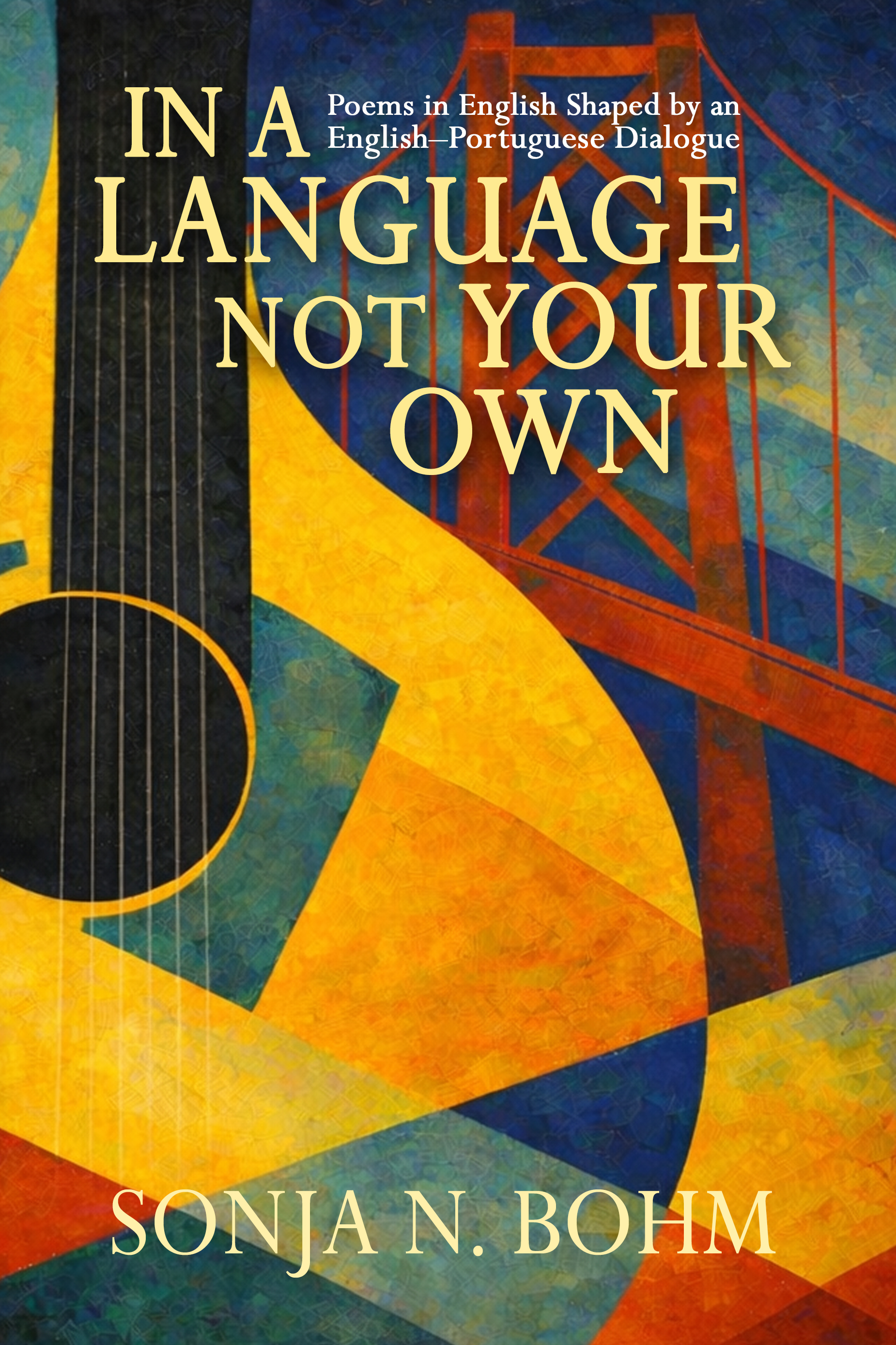In a Language Not Your Own: Poems in English Shaped by an English–Portuguese Dialogue