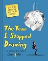 The Year I Stopped Drawing by Grant Snider The Year I Stopped Drawing by Grant Snider