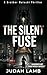 The Silent Fuse: A Christian Crime Thriller Mystery (Brother Malachi Thrillers Book 3)