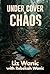 Under Cover of Chaos by Liz Wanic