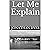 Let Me Explain