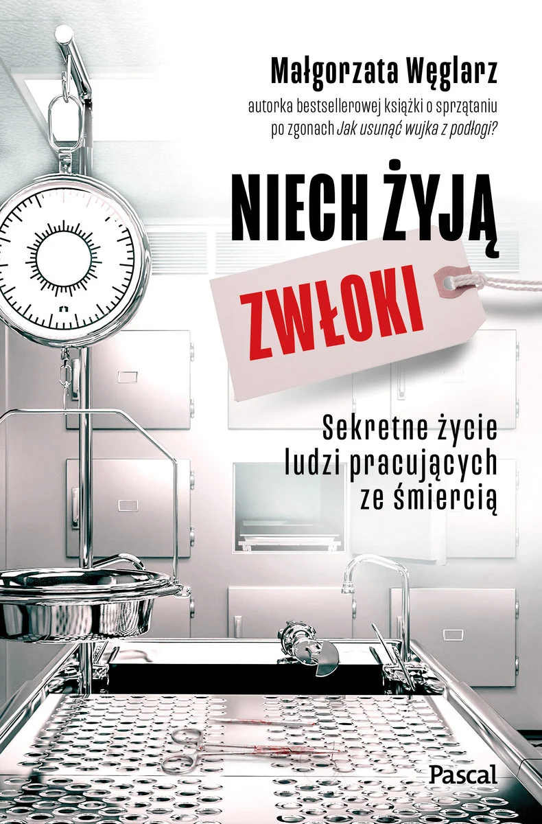 Niech żyją zwłoki. Sekretne życie ludzi pracujących ze śmiercią