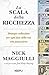 La scala della ricchezza: Strategie collaudate per ogni fase della tua vita finanziaria (Italian Edition)