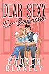 Dear Sexy Ex-Boyfriend by Lauren Blakely