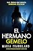 El Hermano Gemelo: Hay líneas que nunca deberían cruzarse (Spanish Edition)