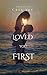 I Loved You First by Cree Say