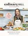 The Culinary Hill Cookbook by Meggan Hill