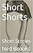 Short Shorts: Short Stories