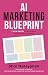AI Marketing Blueprint: 7 N...
