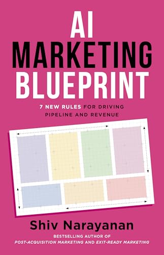AI Marketing Blueprint: 7 New Rules for Driving Pipeline and Revenue (Kindle Edition)