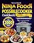 The Ultimate Ninja Foodi PossibleCooker Cookbook for Beginners by Connie Aldana