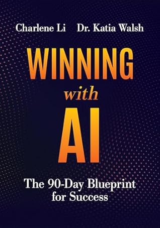 Winning with AI: The 90-Day Blueprint for Success