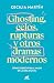 Ghosting, celos, rupturas y otros dramas modernos: Cómo sobrevivir al amor en la era digital (Spanish Edition)