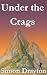Under the Crags (The Voyage...