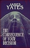 The Consequence of Your Decision