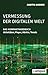 Vermessung der digitalen We...