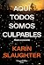 Aquí todos somos culpables: «Pocos escritores logran equilibrar el suspense trepidante y la verdad emocional con tanta brillantez como Karin Slaughter. ... sueltan». Freida McFadden (Spanish Edition)