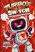 Turbo's Big Red Switch: A S...