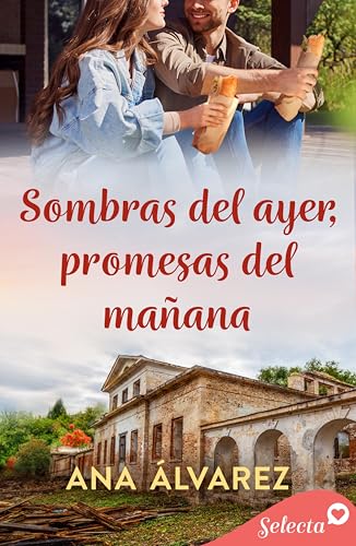 Sombras del ayer, promesa del mañana (Spanish Edition)