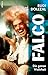 Falco: Die ganze Wahrheit (German Edition)