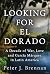 Looking for El Dorado: A Decade of War, Love and Garcia Marquez in Latin America
