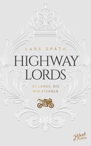 Highway Lords: So lange, bis wir sterben (Highway-Reihe 3) (German Edition)