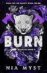 Burn: A Dark, Stalker x Stalker, Enemies-to-Lovers Romance (Wildcats Book 2) Book cover for Burn: A Dark, Stalker x Stalker, Enemies-to-Lovers Romance (Wildcats Book 2)